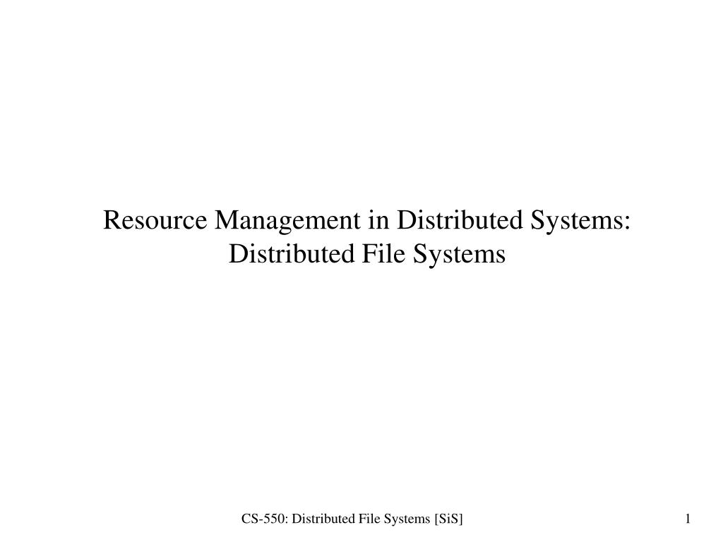 PPT - Resource Management in Distributed Systems: Distributed File ...