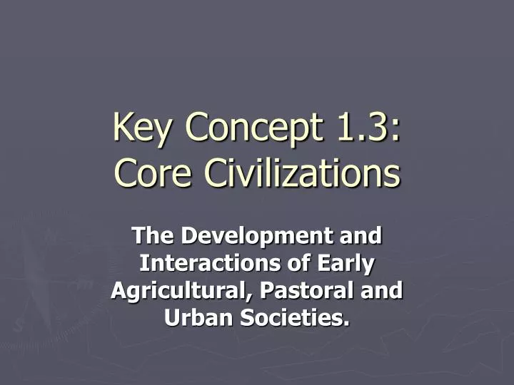 key concept 1 3 core civilizations