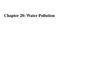 Chapter 20: Water Pollution