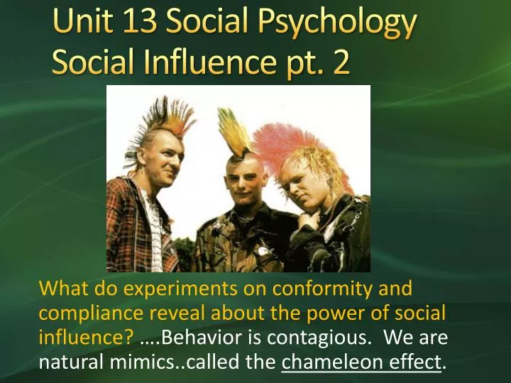 unit 13 social psychology social influence pt 2