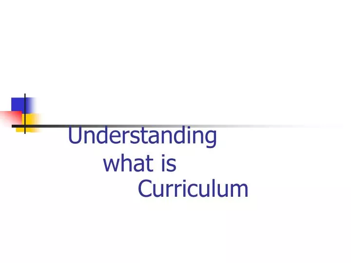 understanding what is curriculum