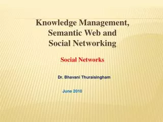 Knowledge Management, Semantic Web and Social Networking Social Networks