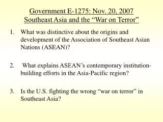 Government E-1275: Nov. 20, 2007 Southeast Asia and the “War on Terror”