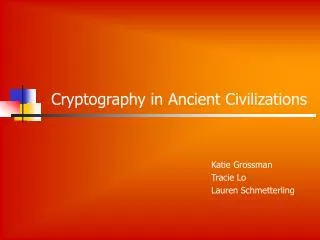 Cryptography in Ancient Civilizations