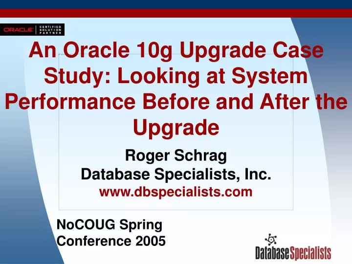 an oracle 10g upgrade case study looking at system performance before and after the upgrade