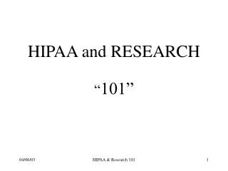 HIPAA and RESEARCH “ 101”