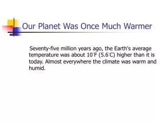 Our Planet Was Once Much Warmer
