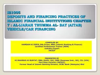 COMPILED BY HAMDAN HJ IDRIS, BSc Econs, MBA (Islamic Banking &amp; Finance) Certified Professional Trainer (MIM) Industr