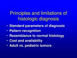 Principles and limitations of histologic diagnosis