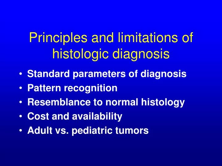 principles and limitations of histologic diagnosis