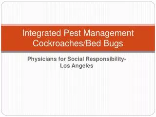 Integrated Pest Management Cockroaches/Bed Bugs