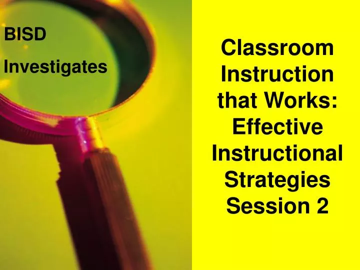 classroom instruction that works effective instructional strategies session 2