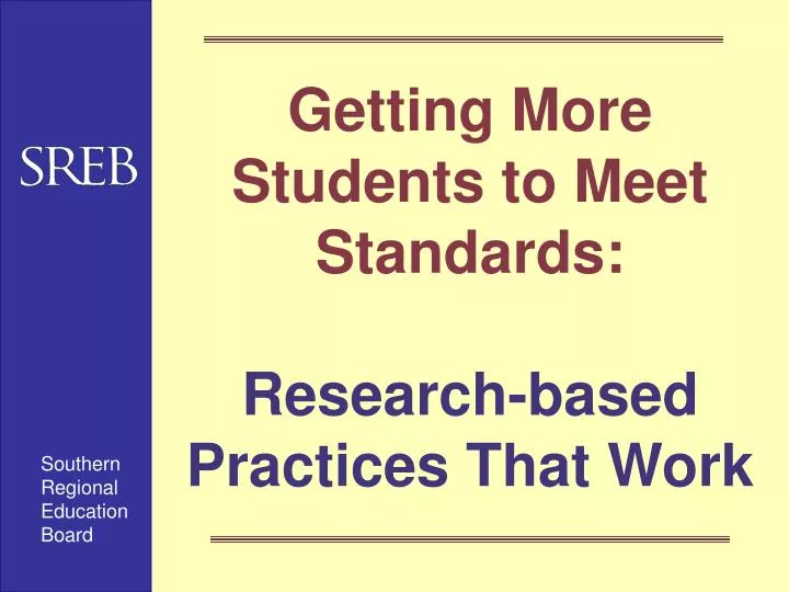 getting more students to meet standards research based practices that work