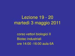 lezione 19 20 marted 3 maggio 2011