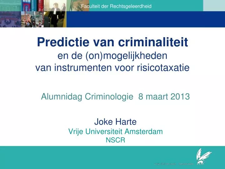 predictie van criminaliteit en de on mogelijkheden van instrumenten voor risicotaxatie