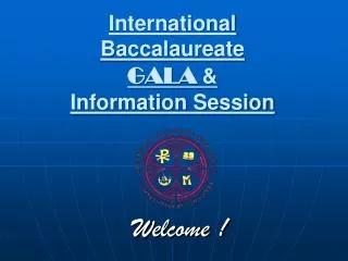 International Baccalaureate GALA &amp; Information Session