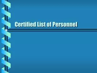 Certified List of Personnel