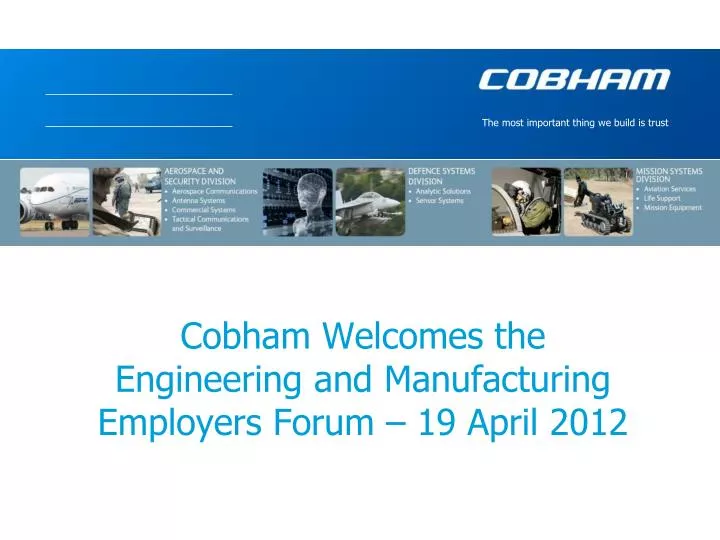 cobham welcomes the engineering and manufacturing employers forum 19 april 2012
