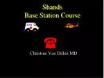 Shands Base Station Course - slide 1
