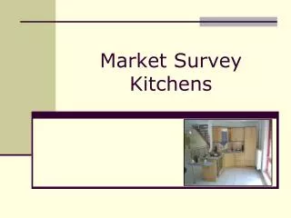 Market Survey Kitchens