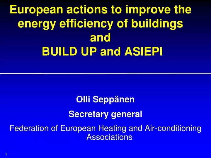 european actions to improve the energy efficiency of buildings and build up and asiepi