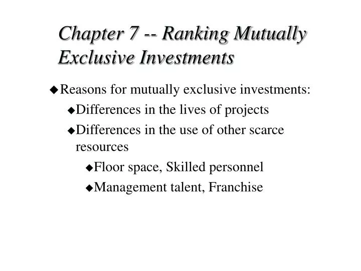 chapter 7 ranking mutually exclusive investments