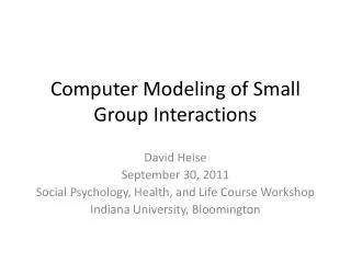 Computer Modeling of Small Group Interactions