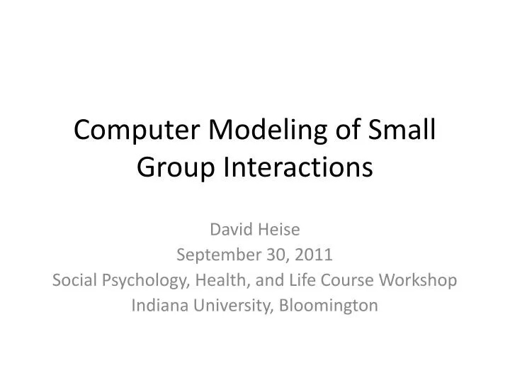 computer modeling of small group interactions