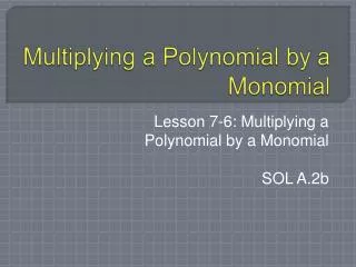 multiplying a polynomial by a monomial
