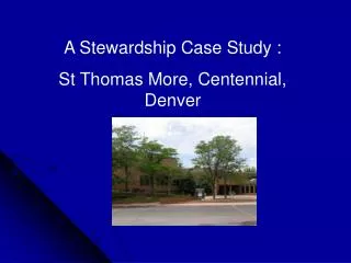 A Stewardship Case Study : St Thomas More, Centennial, Denver