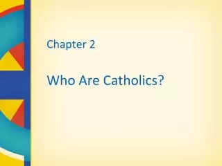 Chapter 2 Who Are Catholics?