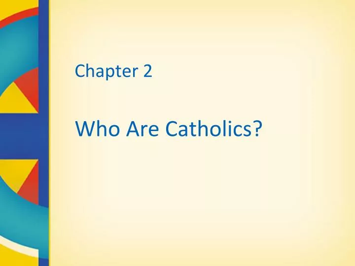 chapter 2 who are catholics