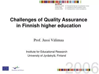 Challenges of Quality Assurance in Finnish higher education Prof. Jussi Välimaa