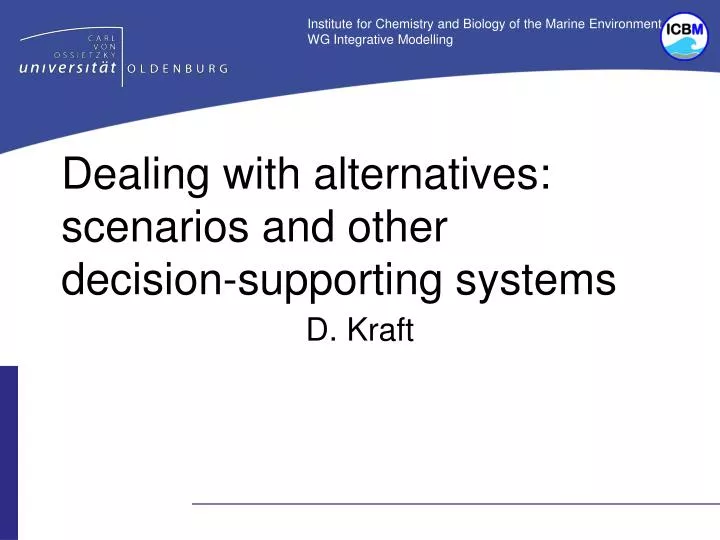 dealing with alternatives scenarios and other decision supporting systems