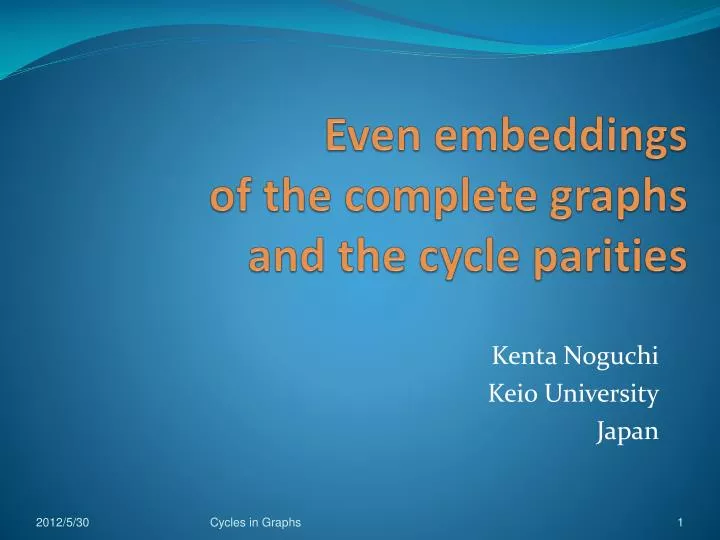 even embeddings of the complete graphs and the cycle parities