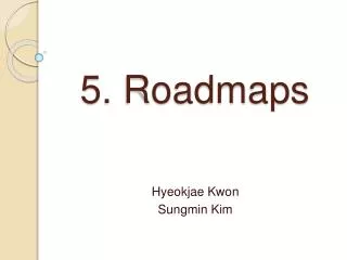 5. Roadmaps