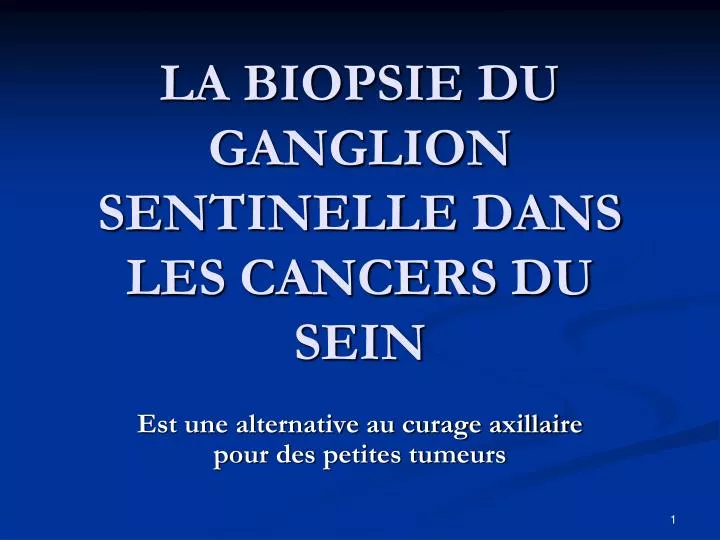 la biopsie du ganglion sentinelle dans les cancers du sein