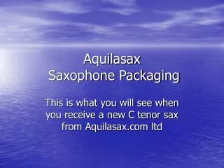 Aquilasax Saxophone Packaging