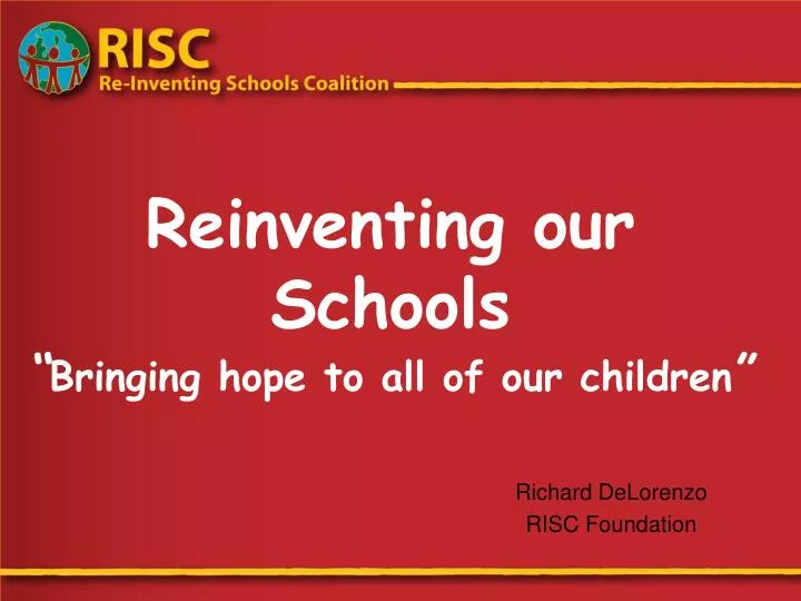 reinventing our schools bringing hope to all of our children