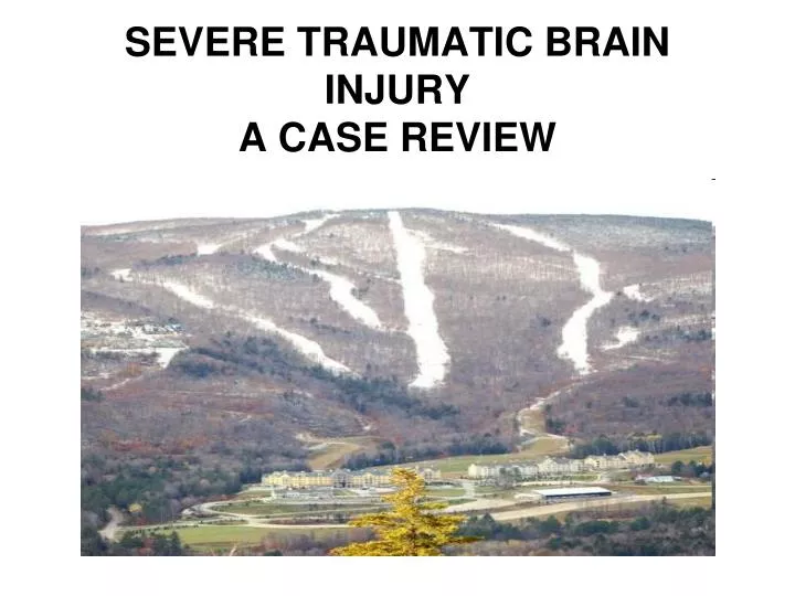 severe traumatic brain injury a case review