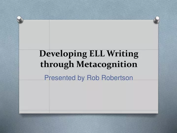 developing ell writing through metacognition