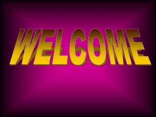 WELCOME