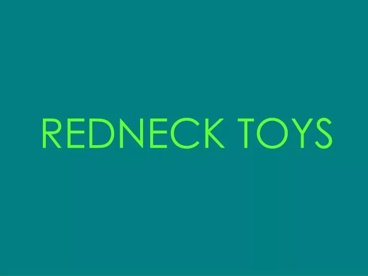 redneck toys