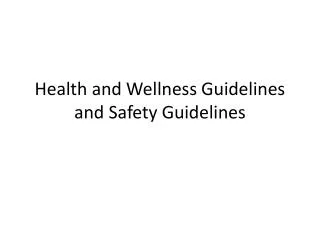 Health and Wellness Guidelines and Safety Guidelines