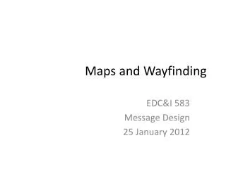 Maps and Wayfinding