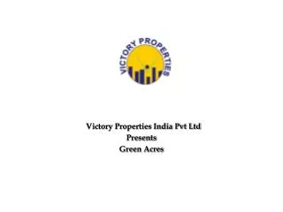 Victory Properties India Pvt Ltd Presents Green Acres