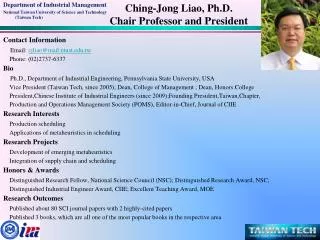 Ching-Jong Liao, Ph.D. Chair Professor and President