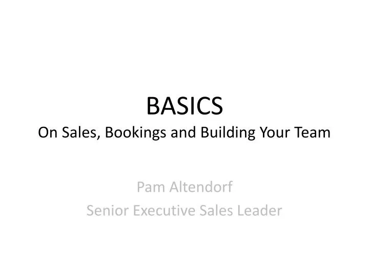 basics on sales bookings and building your team