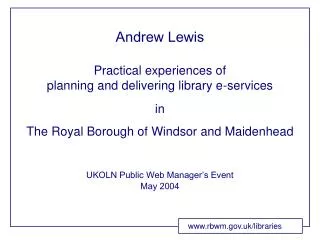 Practical experiences of planning and delivering library e-services in The Royal Borough of Windsor and Maidenhead