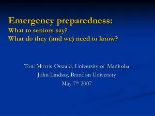 Emergency preparedness: What to seniors say? What do they (and we) need to know?